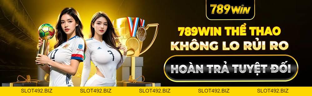 789WIN – Trang Chủ 789WIN.COM - Link Vào Uy Tín +99K Đăng Ký - SLOT492