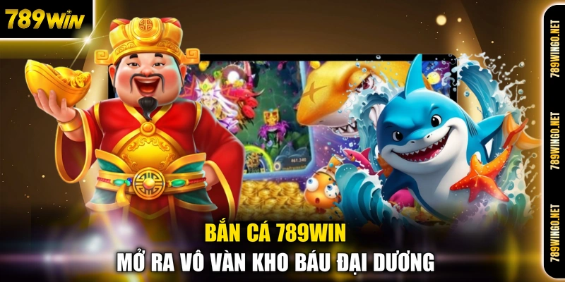 Bắn Cá 789WIN - Sân Chơi Săn Thưởng Đại Dương Kịch Tính - SLOT492