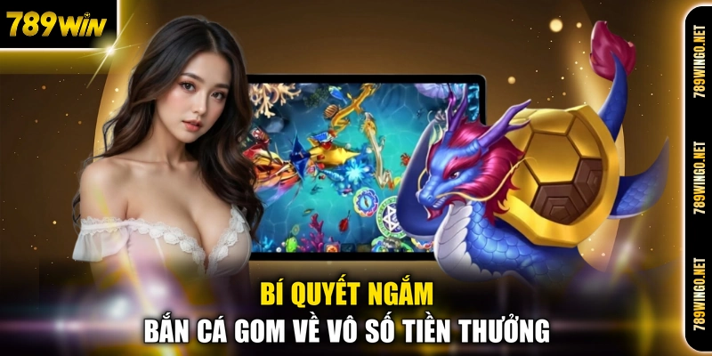 Bắn Cá 789WIN - Sân Chơi Săn Thưởng Đại Dương Kịch Tính - SLOT492