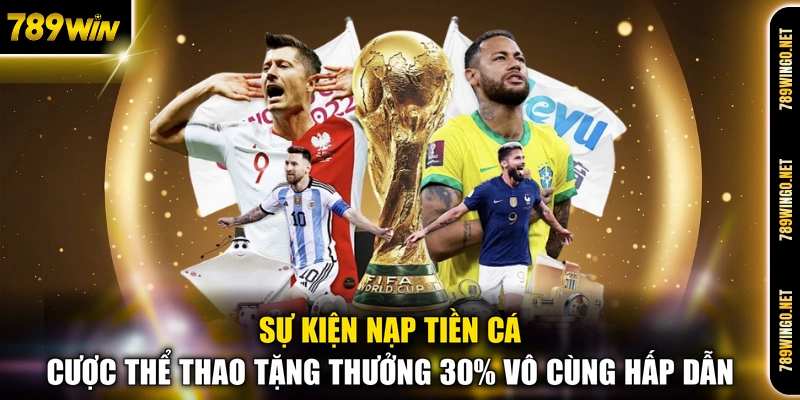Nạp Tiền Cá Cược Thể Thao Tặng Thưởng 30% - Ưu Đãi Hot 2026 - SLOT492