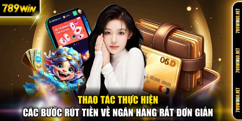 Rút Tiền 789WIN - Quy Trình Đổi Thưởng An Toàn Siêu Tốc - SLOT492